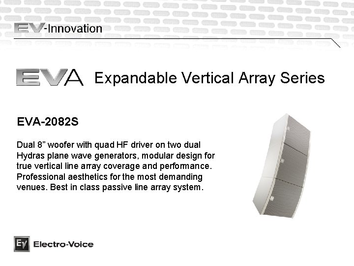 Expandable Vertical Array Series EVA-2082 S Dual 8” woofer with quad HF driver on