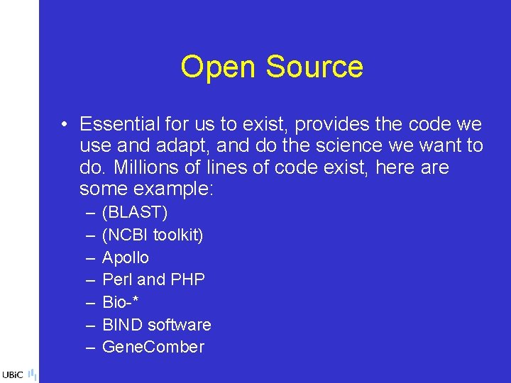 Open Source • Essential for us to exist, provides the code we use and