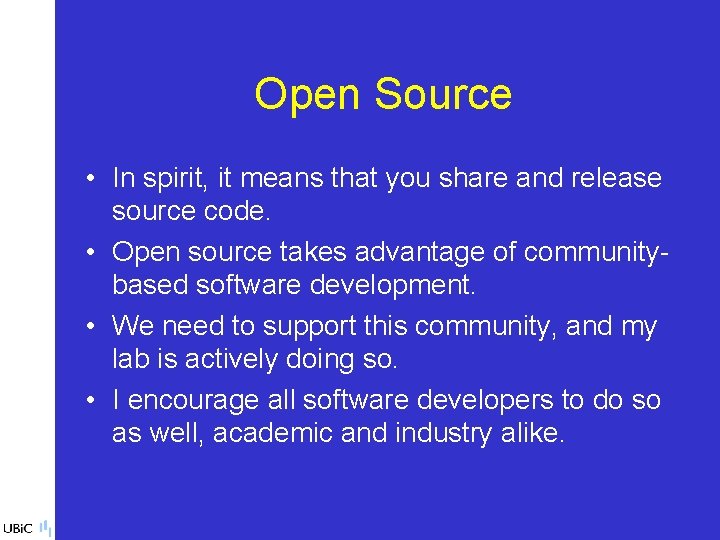 Open Source • In spirit, it means that you share and release source code.