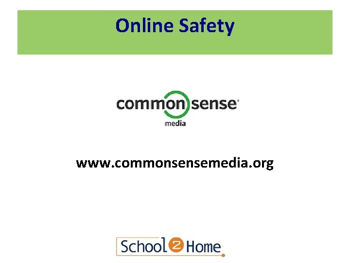 Online Safety www. commonsensemedia. org 