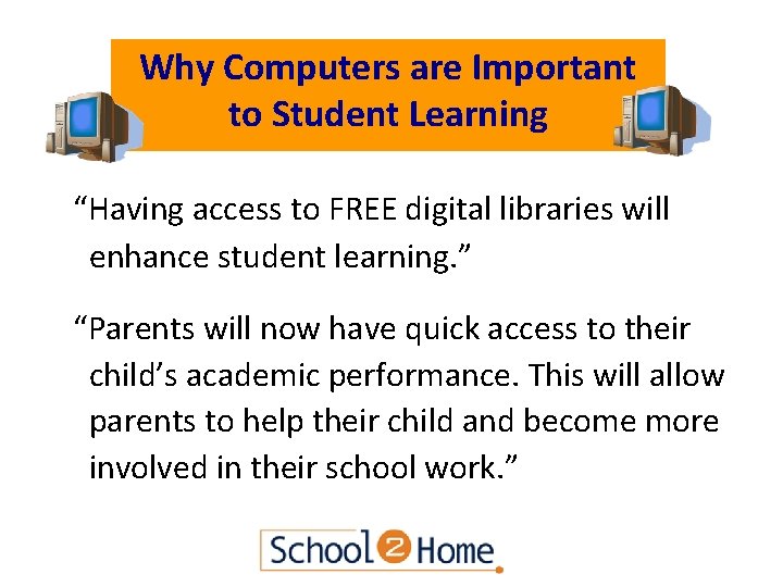 Why Computers are Important to Student Learning “Having access to FREE digital libraries will