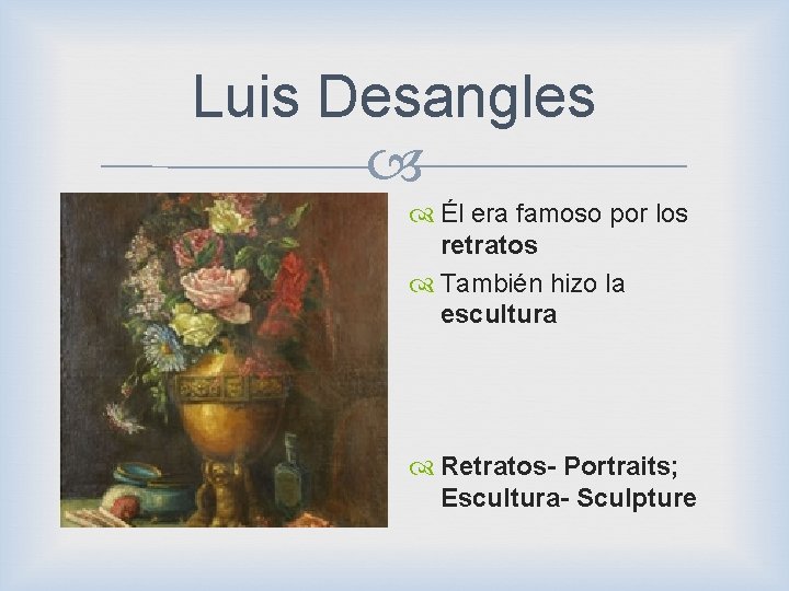 Luis Desangles Él era famoso por los retratos También hizo la escultura Retratos- Portraits;
