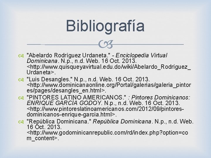 Bibliografía "Abelardo Rodríguez Urdaneta. " - Enciclopedia Virtual Dominicana. N. p. , n. d.