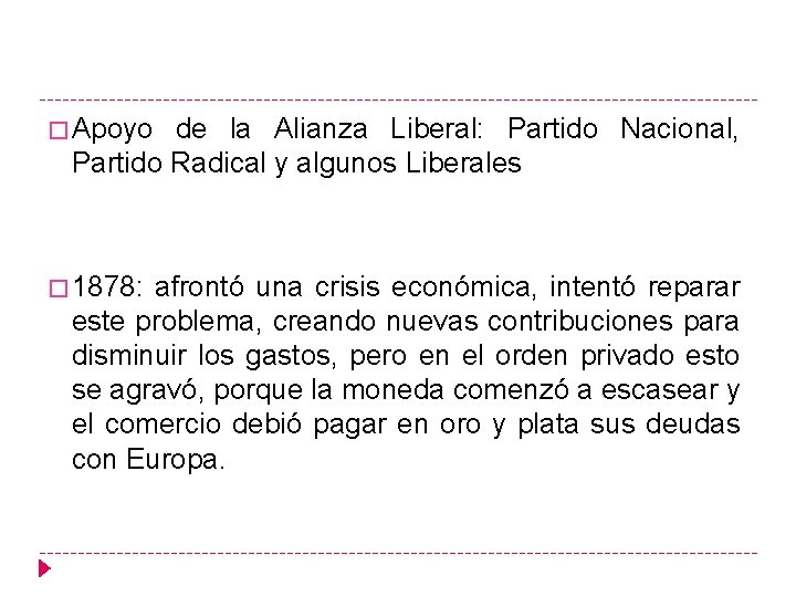 � Apoyo de la Alianza Liberal: Partido Nacional, Partido Radical y algunos Liberales �