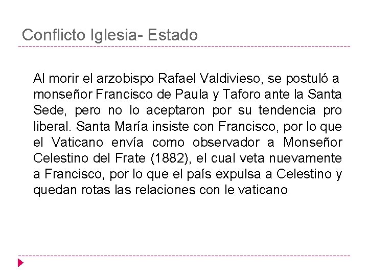 Conflicto Iglesia- Estado Al morir el arzobispo Rafael Valdivieso, se postuló a monseñor Francisco