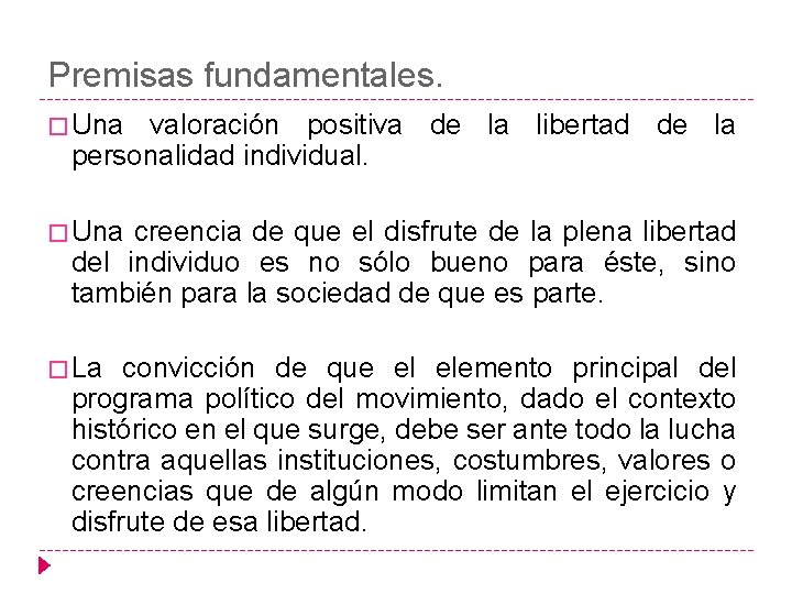 Premisas fundamentales. � Una valoración positiva de la libertad de la personalidad individual. �