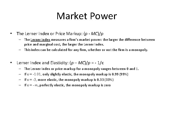 Market Power • The Lerner Index or Price Markup: (p - MC)/p – The