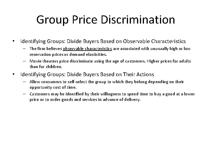 Group Price Discrimination • Identifying Groups: Divide Buyers Based on Observable Characteristics – The