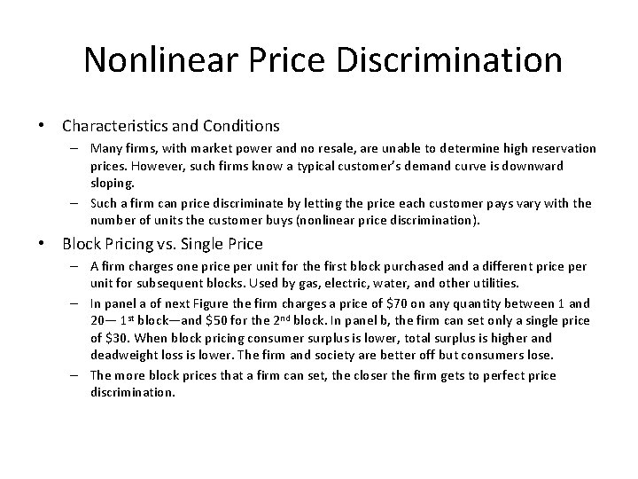 Nonlinear Price Discrimination • Characteristics and Conditions – Many firms, with market power and