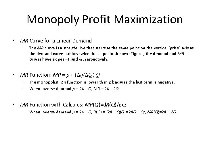 Monopoly Profit Maximization • MR Curve for a Linear Demand – The MR curve