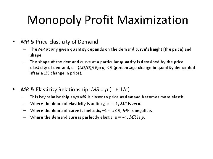 Monopoly Profit Maximization • MR & Price Elasticity of Demand – The MR at