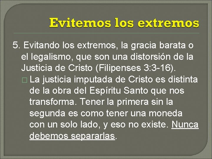 5. Evitando los extremos, la gracia barata o el legalismo, que son una distorsión