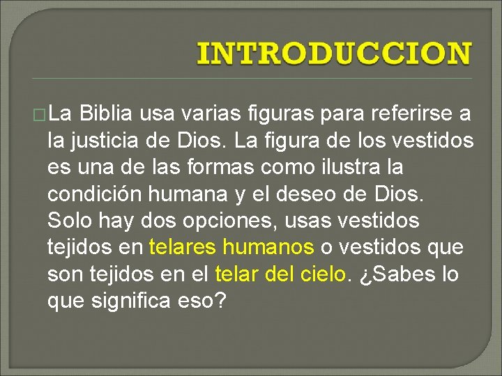 �La Biblia usa varias figuras para referirse a la justicia de Dios. La figura