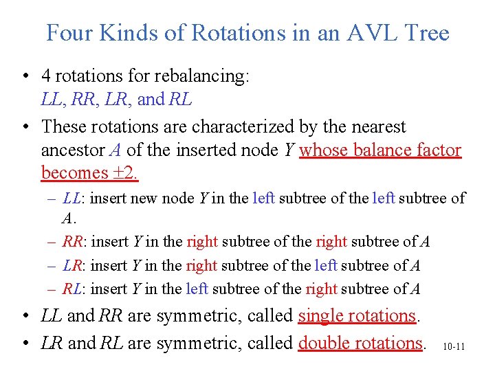 Four Kinds of Rotations in an AVL Tree • 4 rotations for rebalancing: LL, Four Kinds of Rotations in an AVL Tree • 4 rotations for rebalancing: LL,