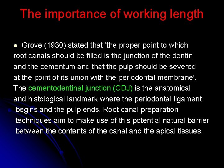 The importance of working length Grove (1930) stated that ‘the proper point to which
