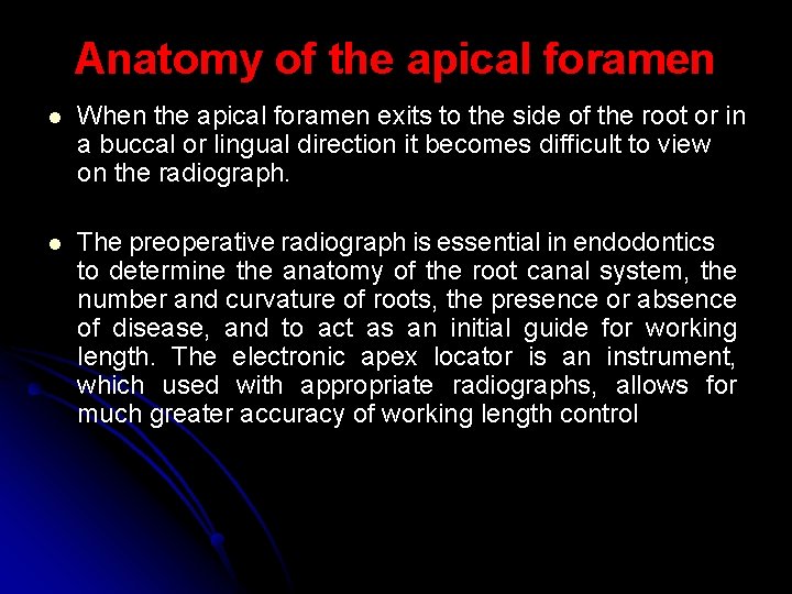 Anatomy of the apical foramen l When the apical foramen exits to the side