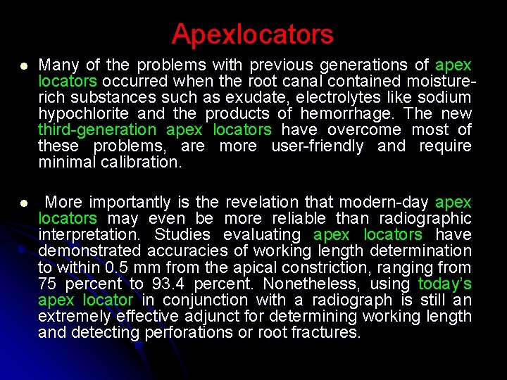 Apexlocators l Many of the problems with previous generations of apex locators occurred when