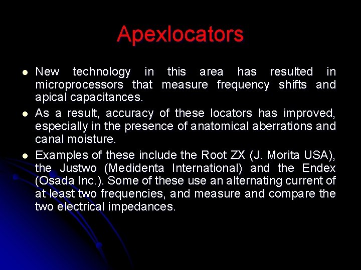 Apexlocators l l l New technology in this area has resulted in microprocessors that
