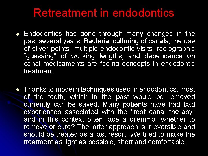 Retreatment in endodontics l Endodontics has gone through many changes in the past several