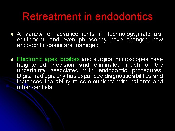Retreatment in endodontics l A variety of advancements in technology, materials, equipment, and even