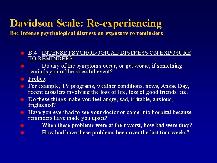 Davidson Scale: Re-experiencing B 4: Intense psychological distress on exposure to reminders u u