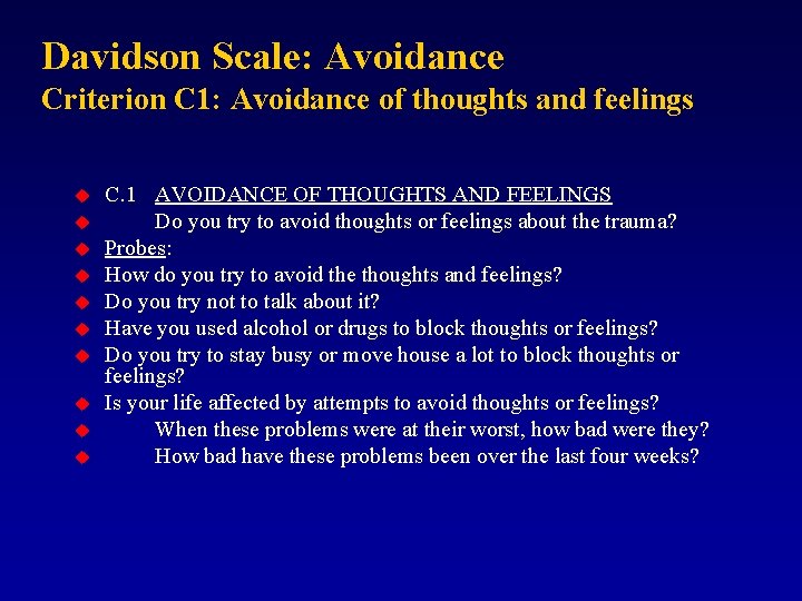 Davidson Scale: Avoidance Criterion C 1: Avoidance of thoughts and feelings u u u