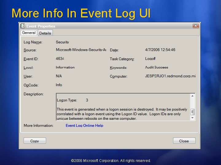 More Info In Event Log UI © 2006 Microsoft Corporation. All rights reserved. 