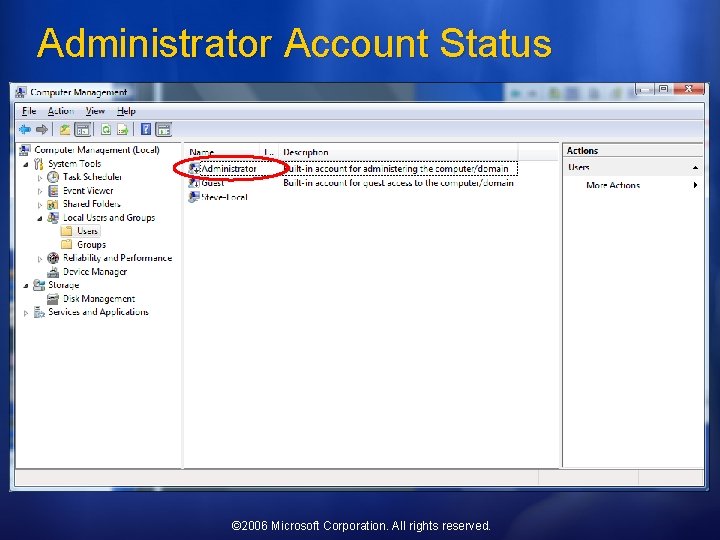 Administrator Account Status © 2006 Microsoft Corporation. All rights reserved. 