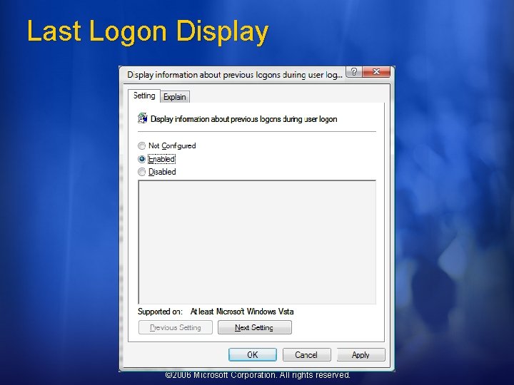 Last Logon Display © 2006 Microsoft Corporation. All rights reserved. 