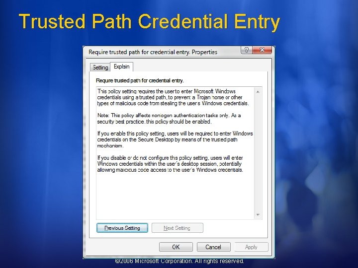 Trusted Path Credential Entry © 2006 Microsoft Corporation. All rights reserved. 