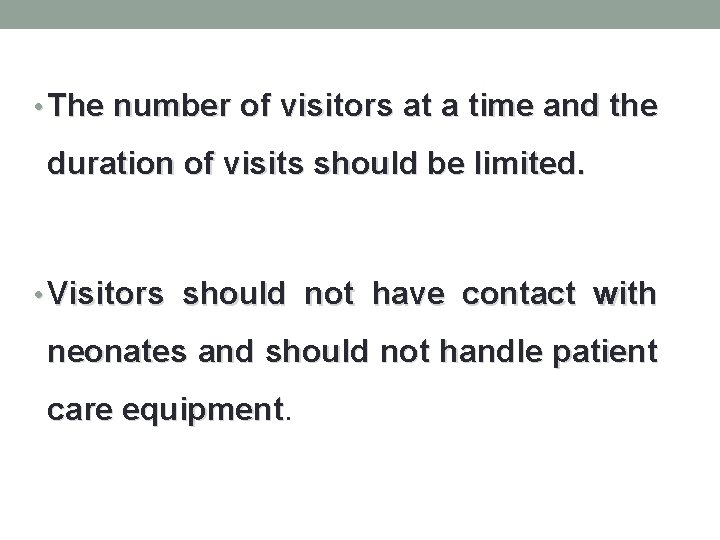 • The number of visitors at a time and the duration of visits