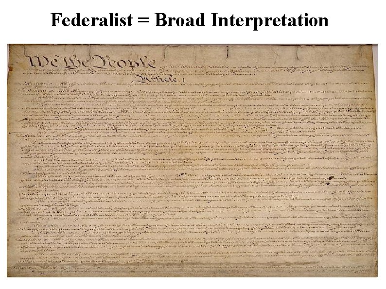 Federalist = Broad Interpretation 