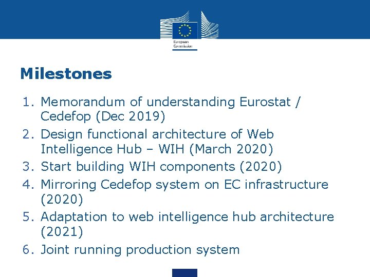 Milestones 1. Memorandum of understanding Eurostat / Cedefop (Dec 2019) 2. Design functional architecture