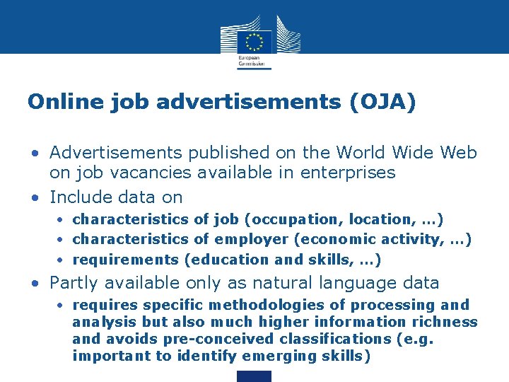 Online job advertisements (OJA) • Advertisements published on the World Wide Web on job