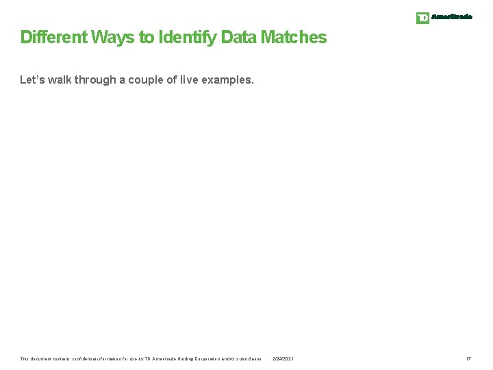 Different Ways to Identify Data Matches Let’s walk through a couple of live examples.