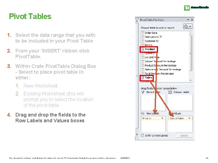 Pivot Tables 1. Select the data range that you with to be included in