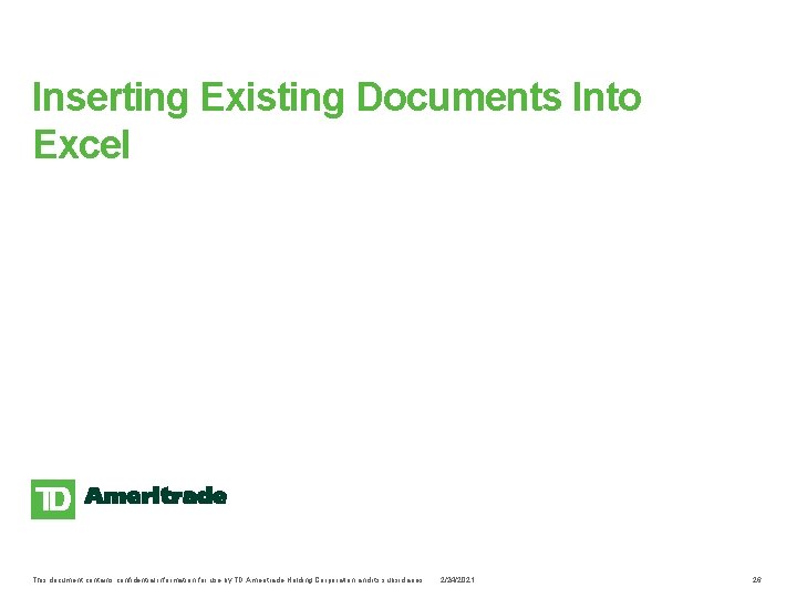 Inserting Existing Documents Into Excel This document contains confidential information for use by TD