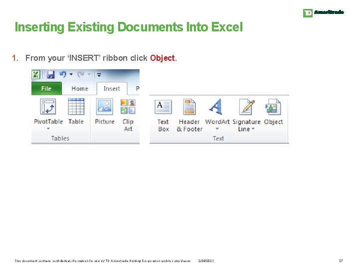 Inserting Existing Documents Into Excel 1. From your ‘INSERT’ ribbon click Object. This document