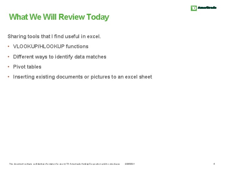 What We Will Review Today Sharing tools that I find useful in excel. •