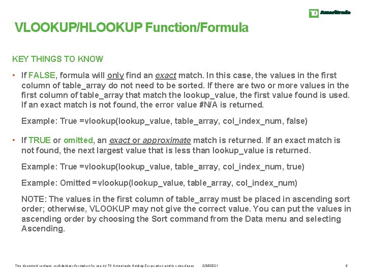 VLOOKUP/HLOOKUP Function/Formula KEY THINGS TO KNOW • If FALSE, formula will only find an