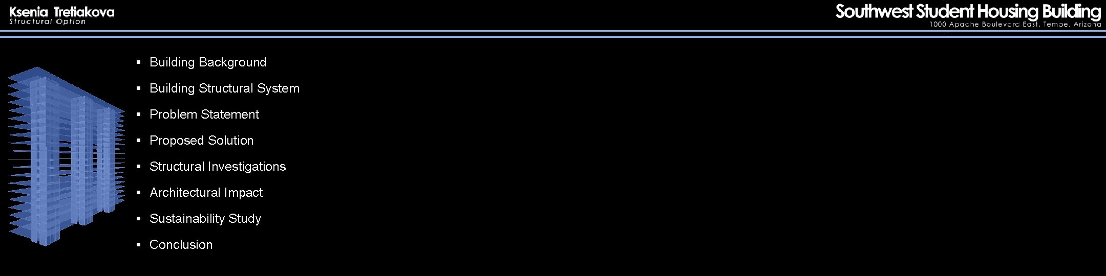 § Building Background § Building Structural System § Problem Statement § Proposed Solution §