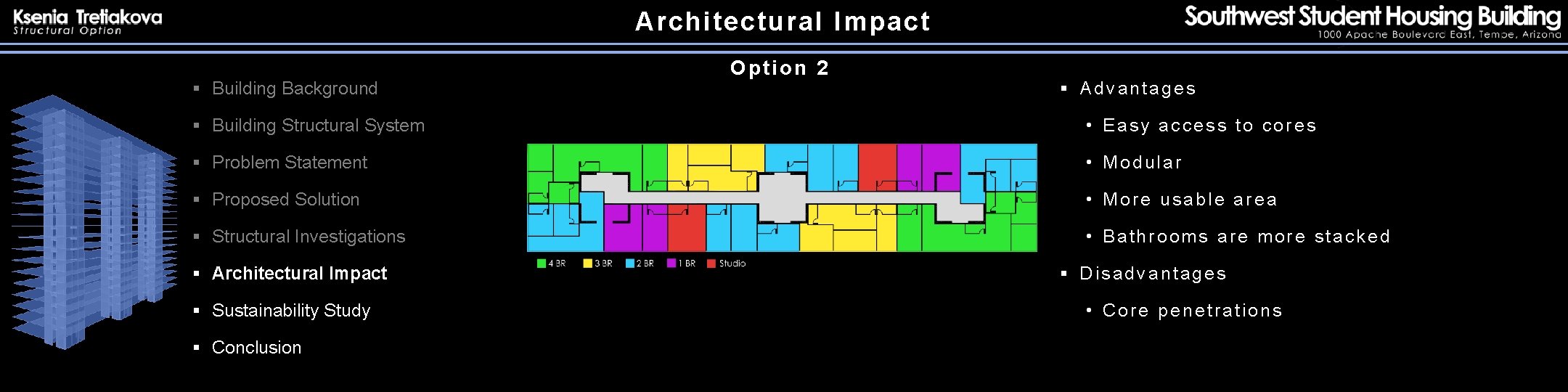 Architectural Impact § Building Background Option 2 § Advantages § Building Structural System •