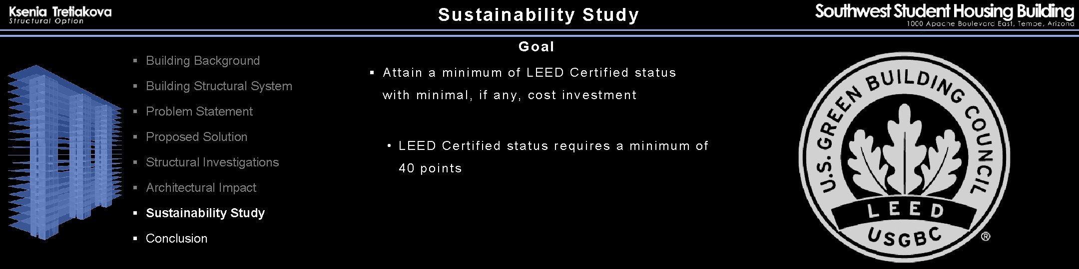 Sustainability Study § Building Background § Building Structural System Goal § Attain a minimum