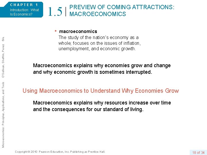 CHAPTER 1 Introduction: What Is Economics? 1. 5 PREVIEW OF COMING ATTRACTIONS: MACROECONOMICS Microeconomics: