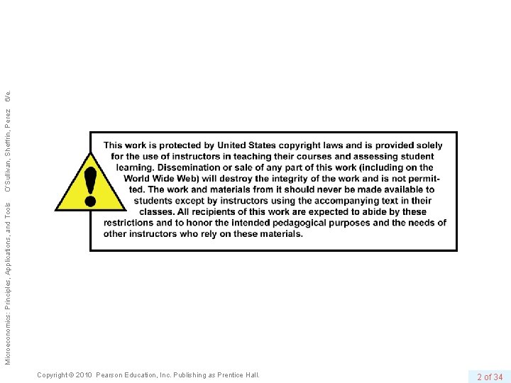 Copyright © 2010 Pearson Education, Inc. Publishing as Prentice Hall. 2 of 34 Microeconomics: