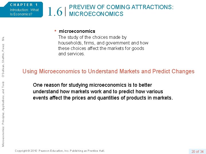 CHAPTER 1 Introduction: What Is Economics? 1. 6 PREVIEW OF COMING ATTRACTIONS: MICROECONOMICS Microeconomics: