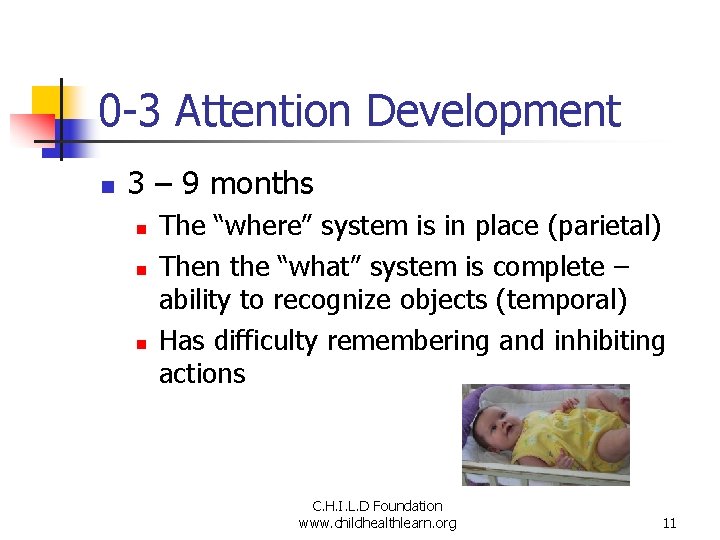 0 -3 Attention Development n 3 – 9 months n n n The “where”