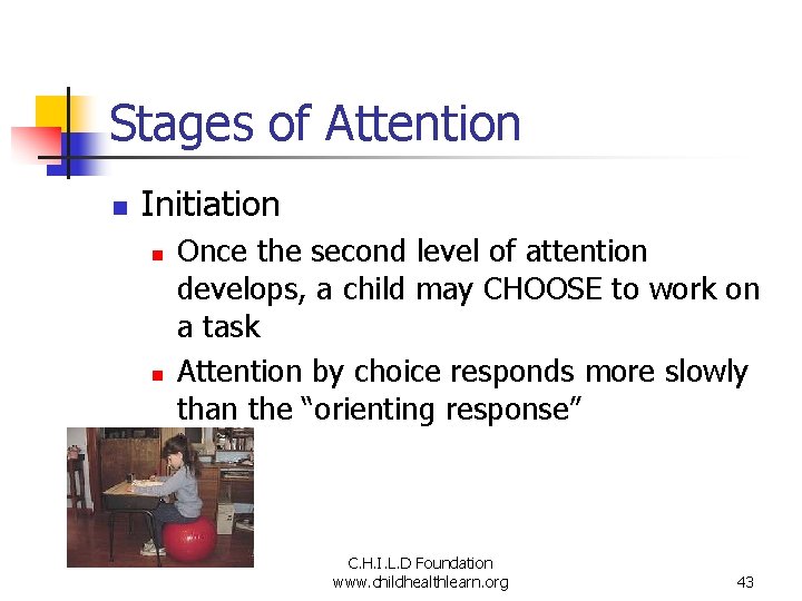 Stages of Attention n Initiation n n Once the second level of attention develops,