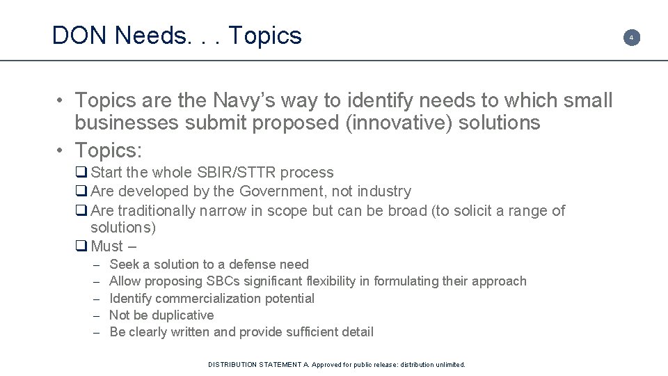 DON Needs. . . Topics • Topics are the Navy’s way to identify needs