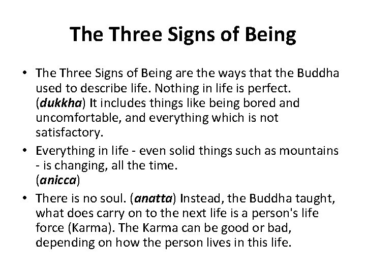 The Three Signs of Being • The Three Signs of Being are the ways